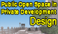 Public Open Space in Private Developments Design and Management Guidelines