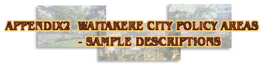 Appendix 2 - Waitakere City Policy Areas - Sample Descriptions